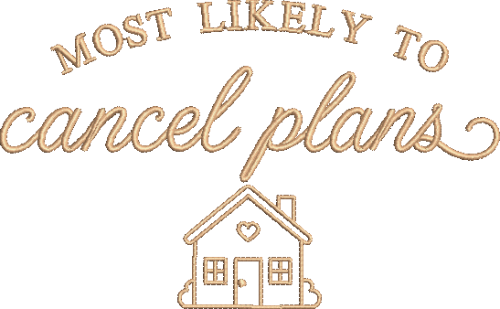 Most Likely to Cancel Plans