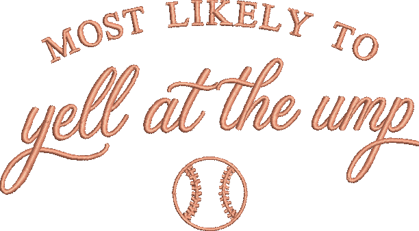 Most Likely to Yell at the Ump