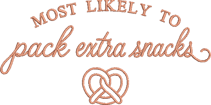 Most Likely to Pack Extra Snacks
