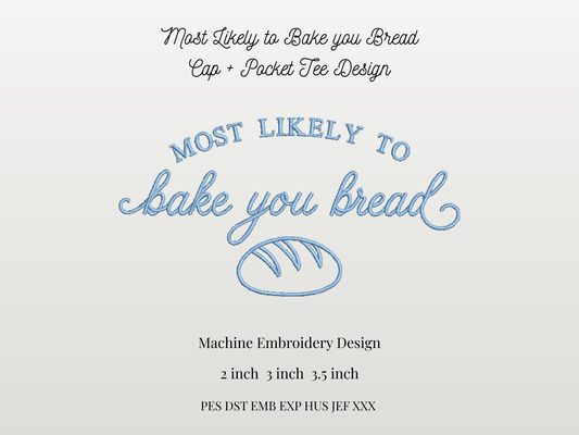 Most Likely to Bake you Bread
